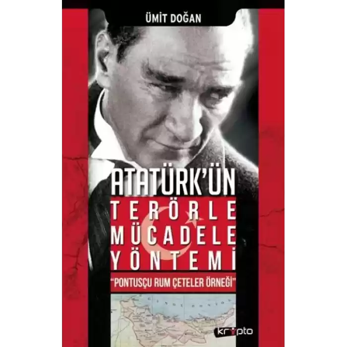 Atatürk Ün Terörle Mücadele Yöntemi Pontusçu Rum Çeteler Örneği