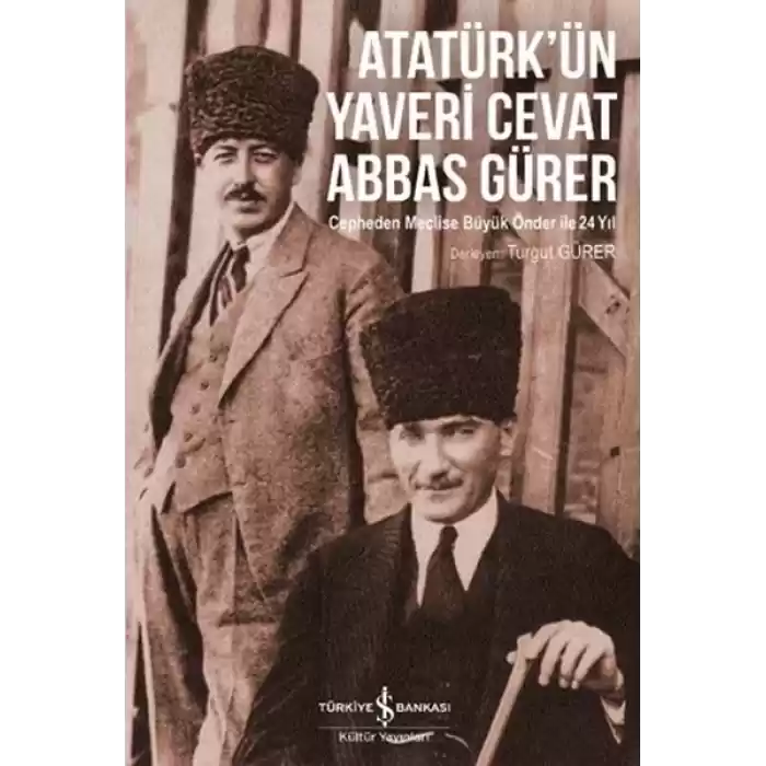 Atatürkün Yaveri Cevat Abbas Gürer