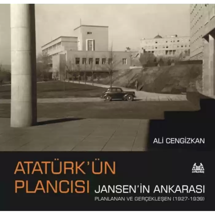 Atatürk’ün Plancısı Jansen’in Ankarası