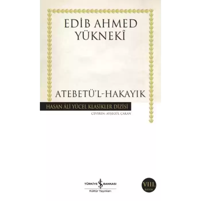 Atebetül-Hakayık - Hasan Ali Yücel Klasikleri