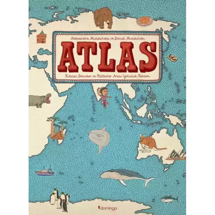 Atlas - Kıtalar, Denizler ve Kültürler Arası Yolculuk Rehberi