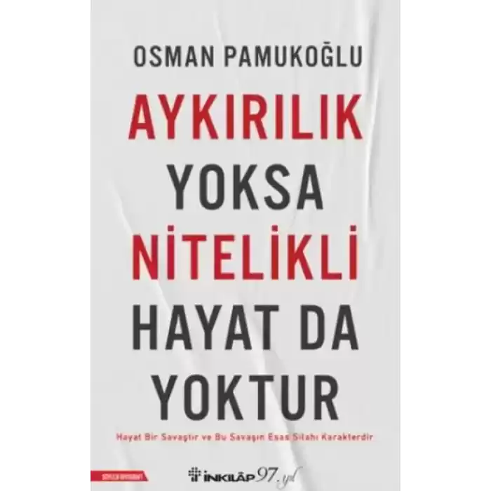 Aykırılık Yoksa Nitelikli Hayat da Yoktur