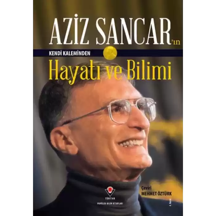 Aziz Sancarın Kendi Kaleminden Hayatı ve Bilimi