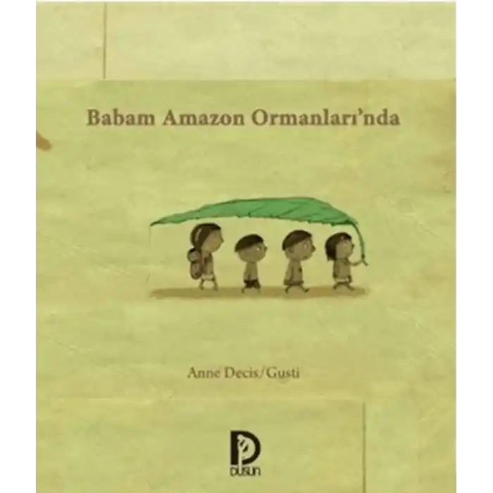 Babam Amazon Ormanlarında