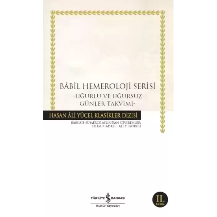 Babil Hemeroloji Serisi - Uğurlu ve Uğursuz Günler Takvimi - Hasan Ali Yücel Klasikleri