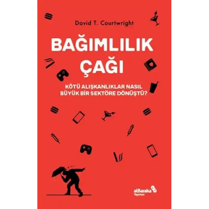 Bağımlılık Çağı