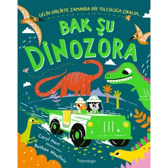 Bak Şu Dinozora - Gelin Birlikte Zamanda Bir Yolculuğa Çıkalım
