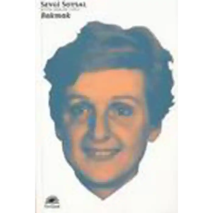 Bakmak / Bütün Eserleri 7