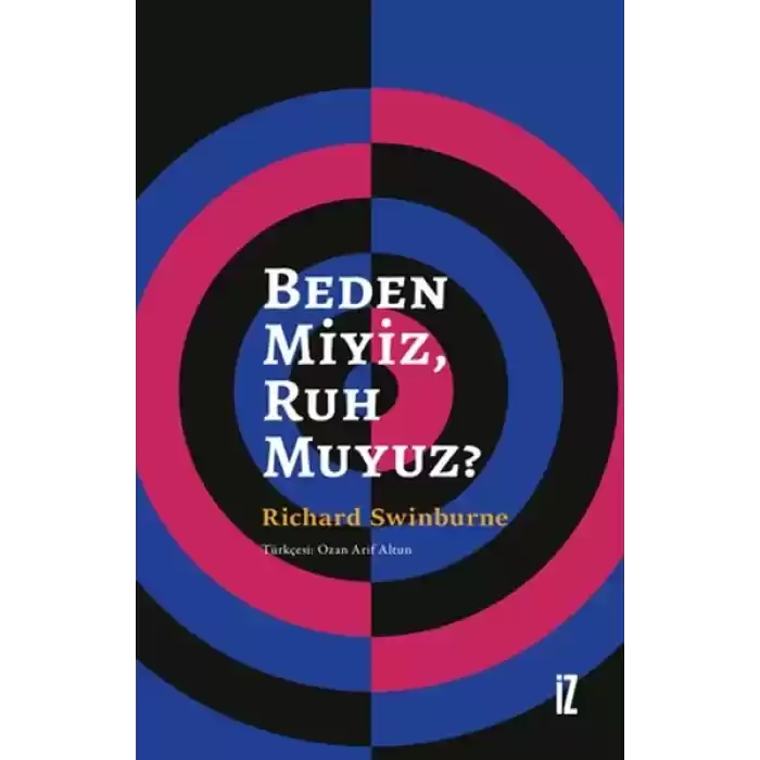 Beden Miyiz, Ruh Muyuz?