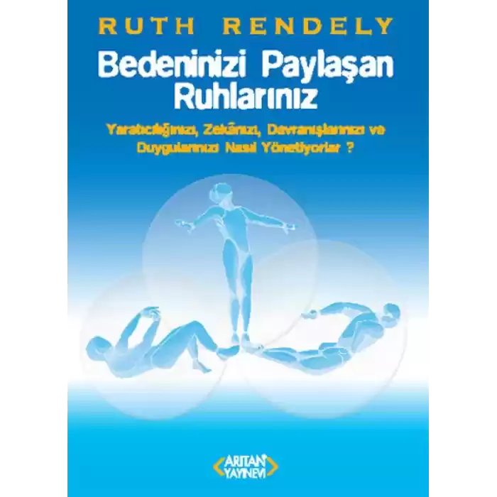 Bedeninizi Paylaşan Ruhlarınız