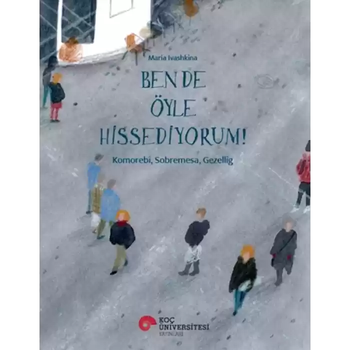 Ben De Öyle Hissediyorum! Komorebı, Sobremesa, Gezellıg