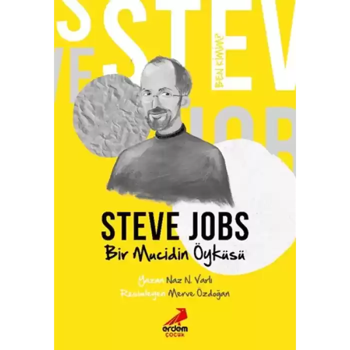 Ben Kimim? - Bir Mucidin Öyküsü Steve Jobs