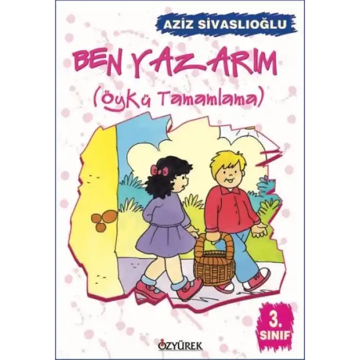 Ben Yazarım (Öykü Tamamlama) 3. Sınıf
