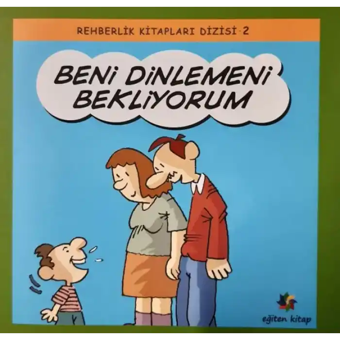 Beni Dinlemeni Bekliyorum - Rehberlik Kitapları Dizisi 2