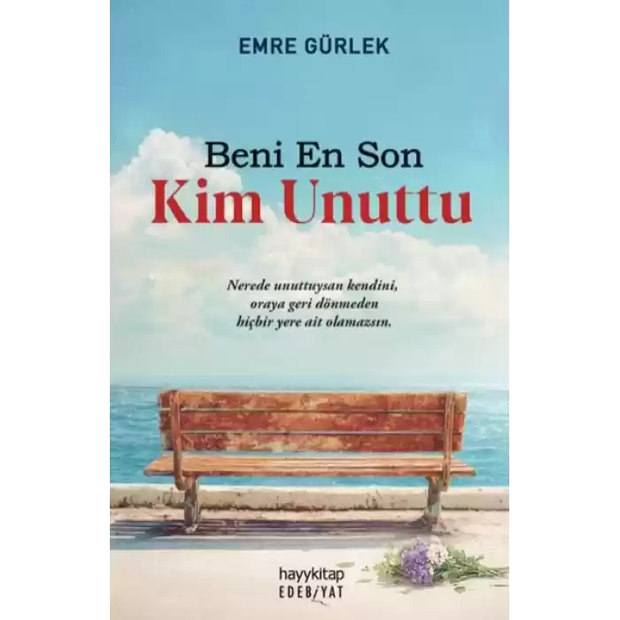 Beni En Son Kim Unuttu