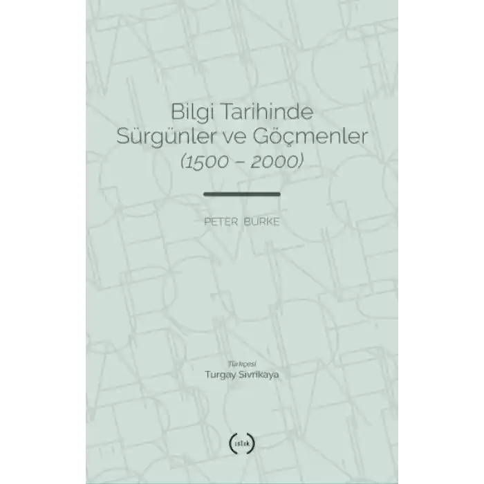 Bilgi Tarihinde Sürgünler Ve Göçmenler (1500 – 2000)