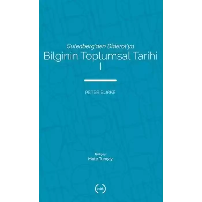 Bilginin Toplumsal Tarihi 1