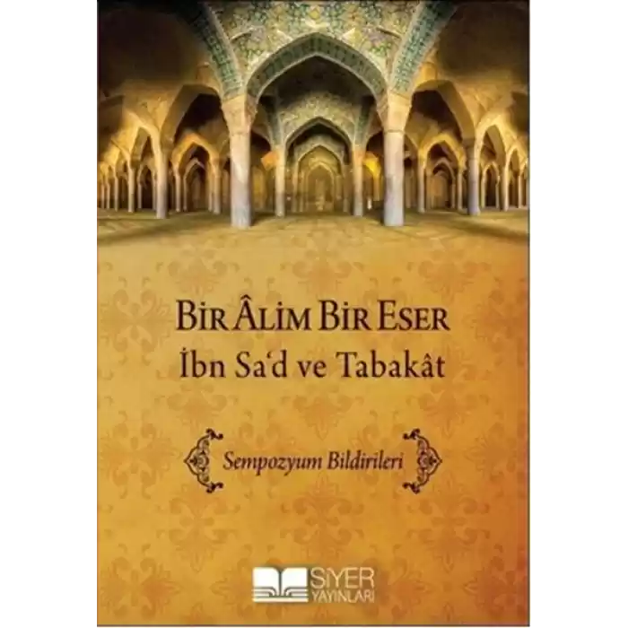 Bir Alim Bir Eser İbn Sad ve Tabakat