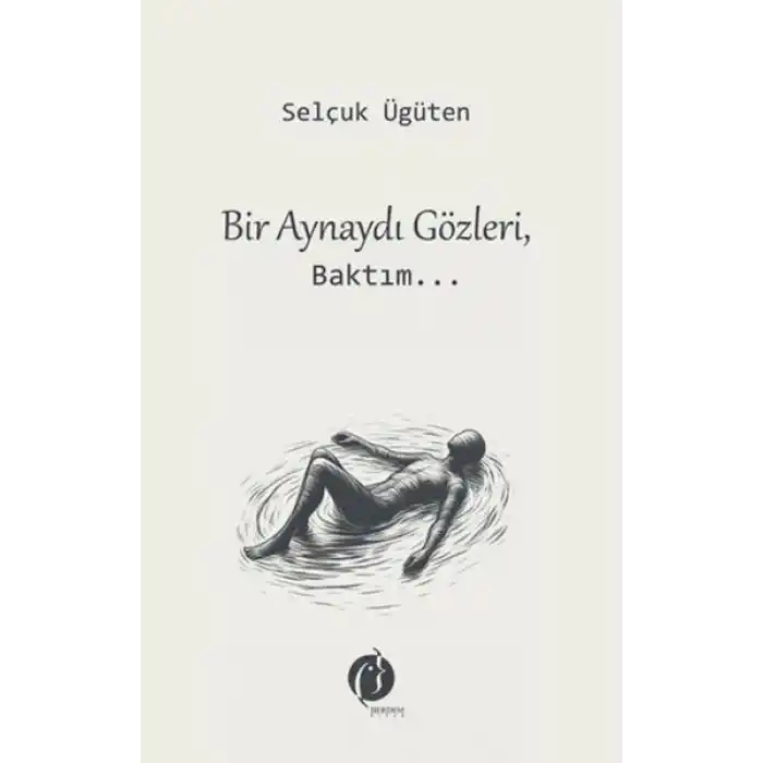 Bir Aynaydı Gözleri, Baktım...