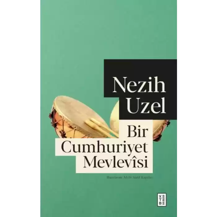 Bir Cumhuriyet Mevlevîsi