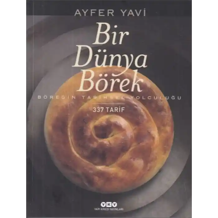 Bir Dünya Börek-Böreğin Tarihsel Yolculuğu
