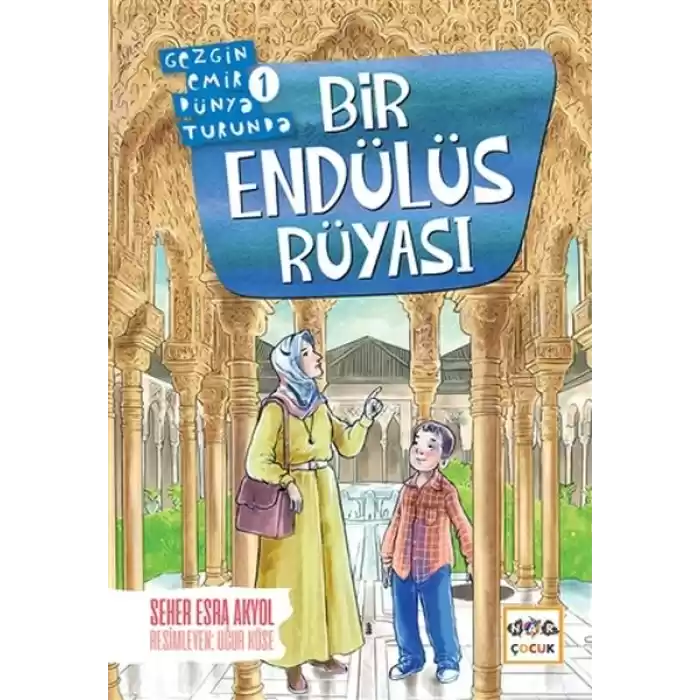 Bir Endülüs Rüyası - Gezgin Emir Dünya Turunda 1