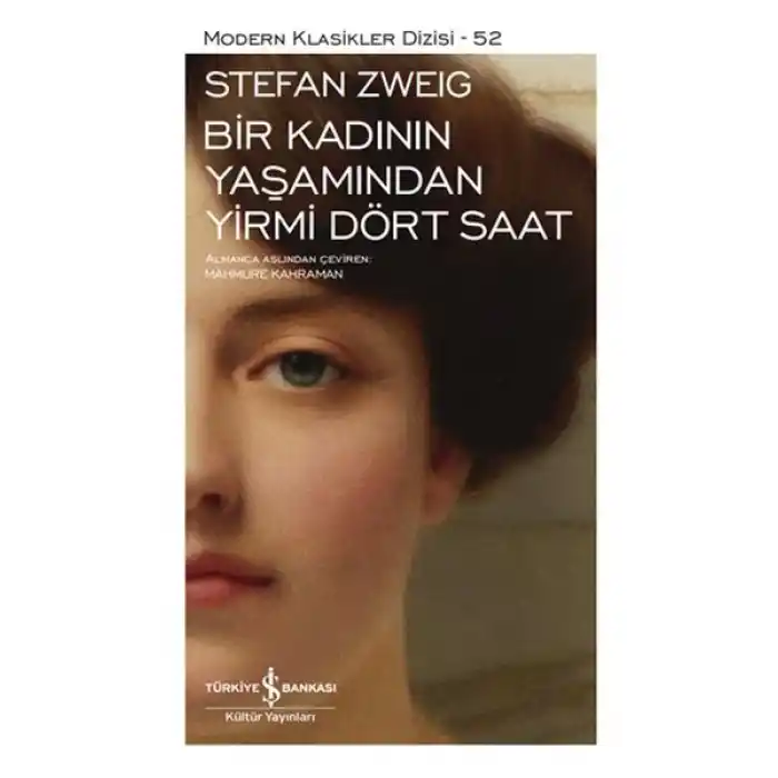 Bir Kadının Yaşamından Yirmi Dört Saat - Modern Klasikler Dizisi (Ciltli)