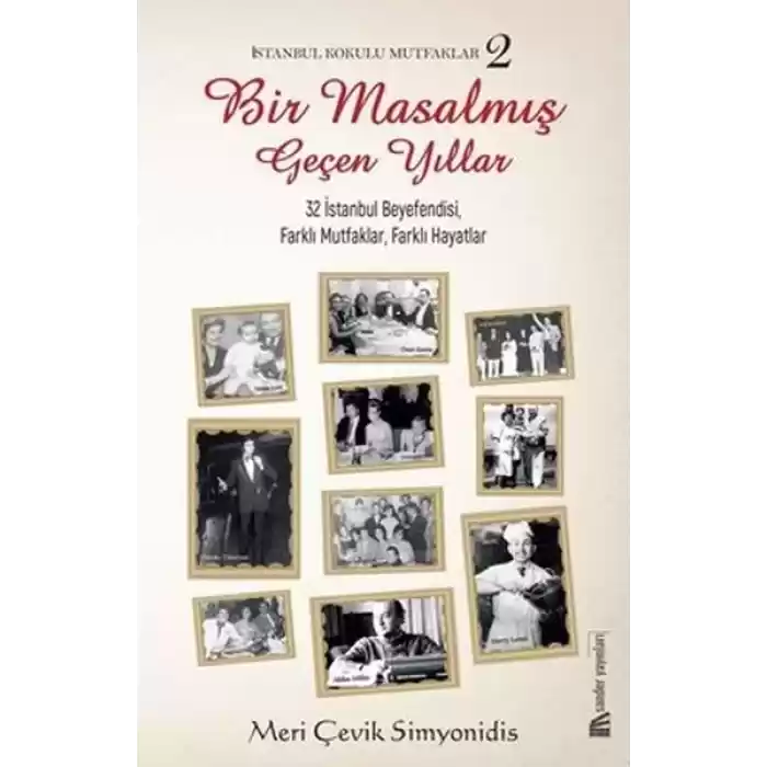 Bir Masalmış Geçen Yıllar - İstanbul Kokulu Mutfaklar 2