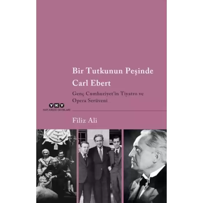 Bir Tutkunun Peşinde Carl Ebert – Genç Cumhuriyet’in Tiyatro ve Opera Serüveni