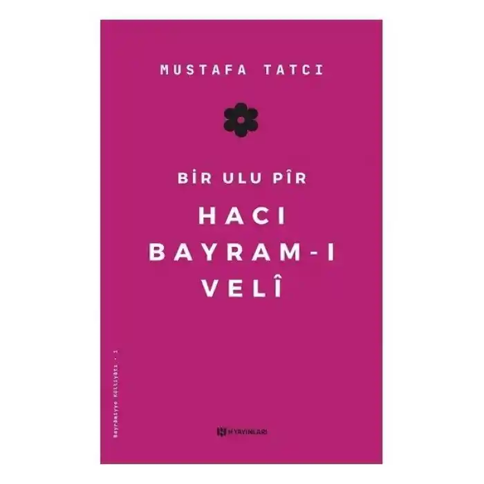 Bir Ulu Pir Hacı Bayramı Veli