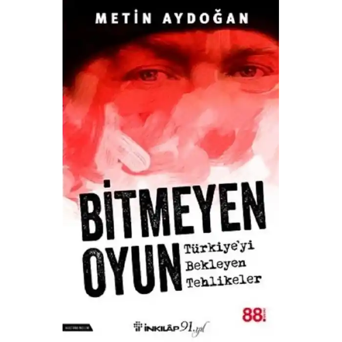 Bitmeyen Oyun - Türkiyeyi Bekleyen Tehlikeler