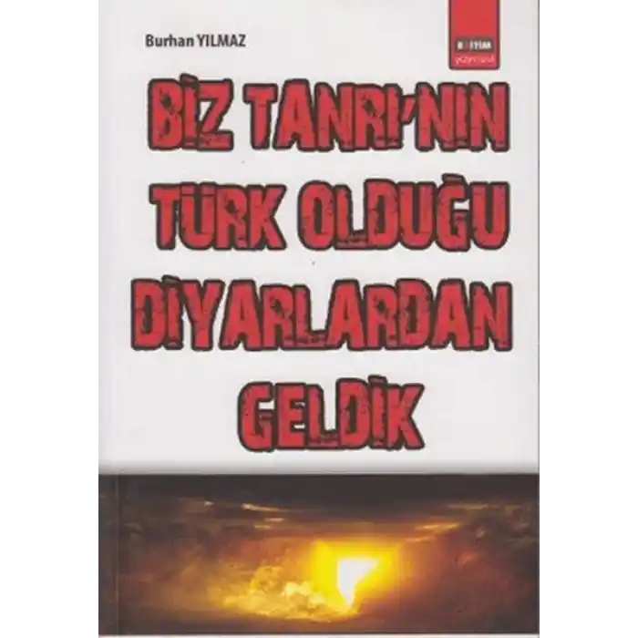 Biz Tanrı`nın Türk Olduğu Diyarlardan Geldik