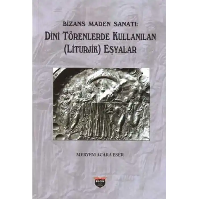 Bizans Maden Sanatı - Dini Törenlerde Kullanılan (Liturjik) Eşyalar