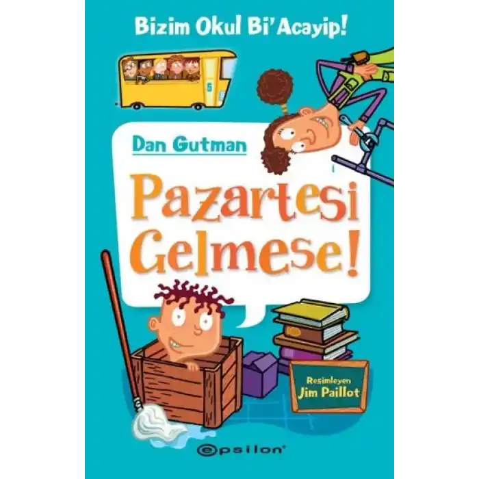 Bizim Okul Bi Acayip! 05 - Pazartesi Gelmese! (Ciltli)