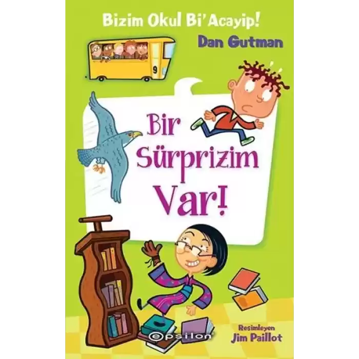 Bizim Okul Bi Acayip! 09 - Bir Süprizim Var! (Ciltli)