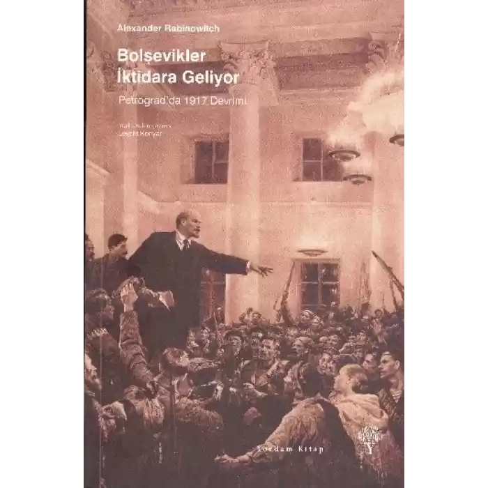 Bolşevikler İktidara Geliyor - Petrogradda 1917 Devrimi