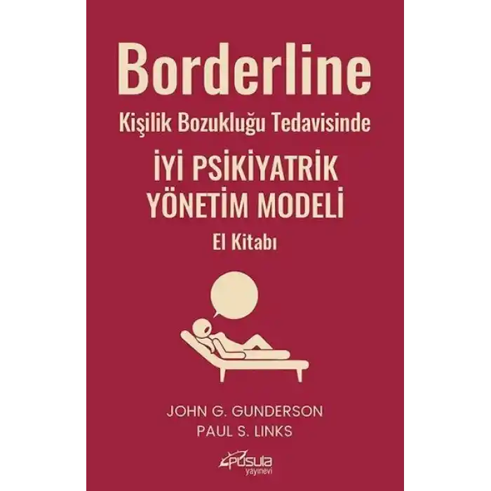 Borderline Kişilik Bozukluğu Tedavisinde İyi Psikiyatrik Yönetim Modeli El Kitabı