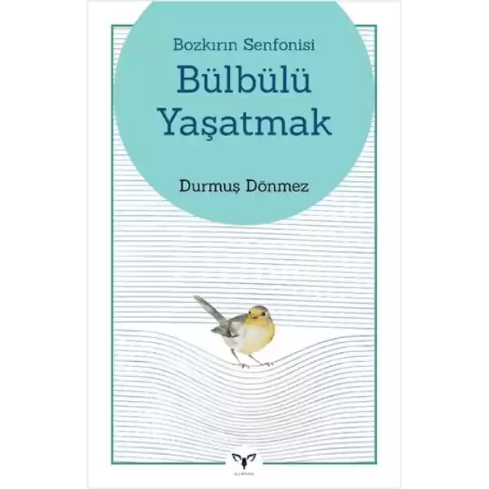 Bozkırın Senfonisi Bülbülü Yaşatmak