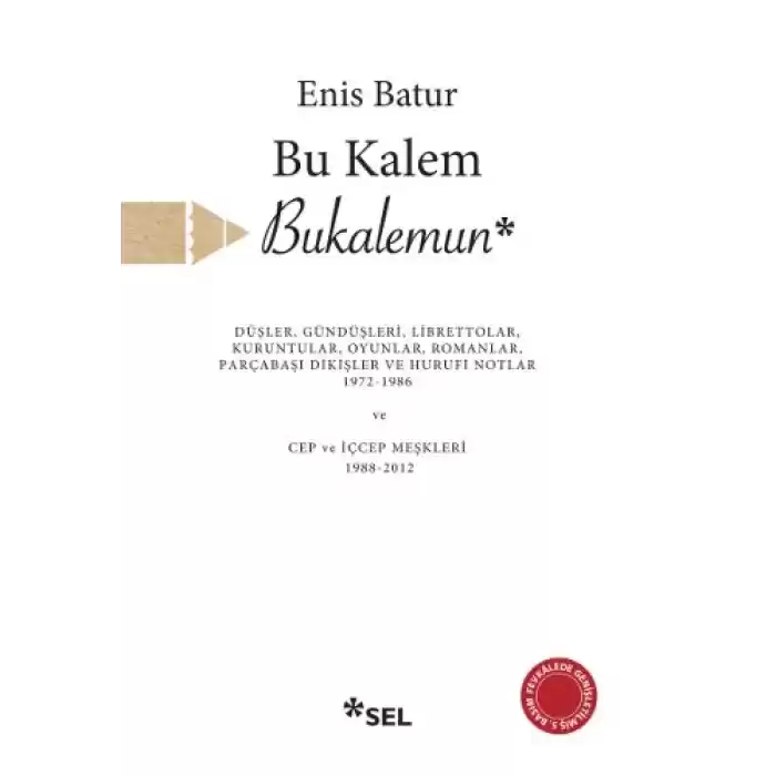 Bu Kalem Bukalemun - Düşler, Gündüşleri, Librettolar, Kuruntular, Oyunlar, Romanlar, Parçabaşı Dikiş