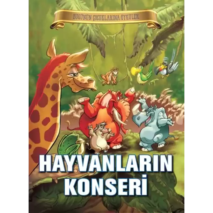 Bugünün Çocuklarına Öyküler - Hayvanların Konseri