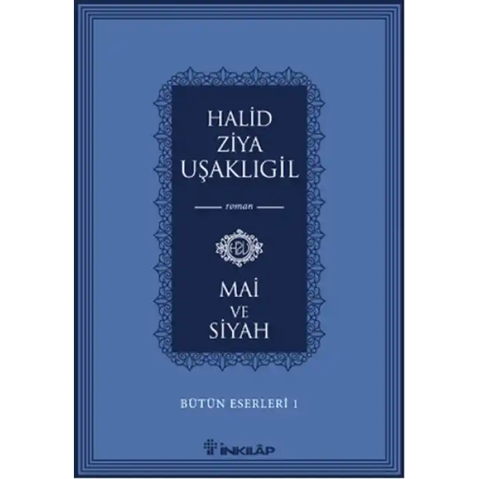 Bütün Eserleri 1 - Mai ve Siyah