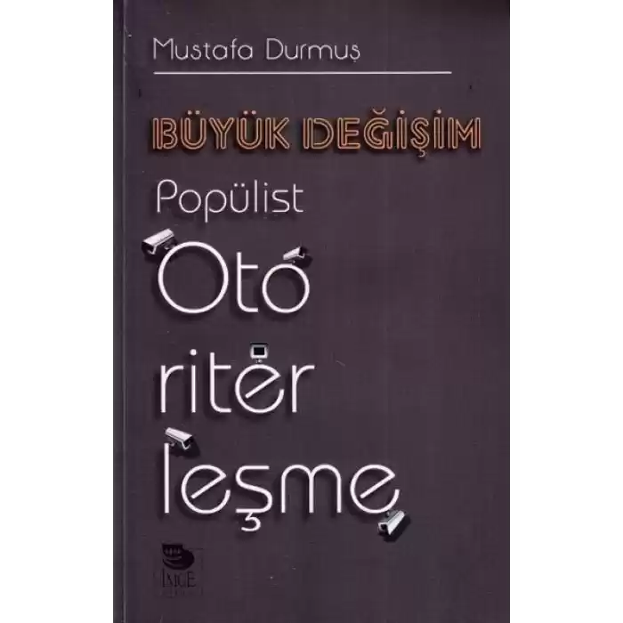 Büyük Değişim Popülist Otoriterleşme