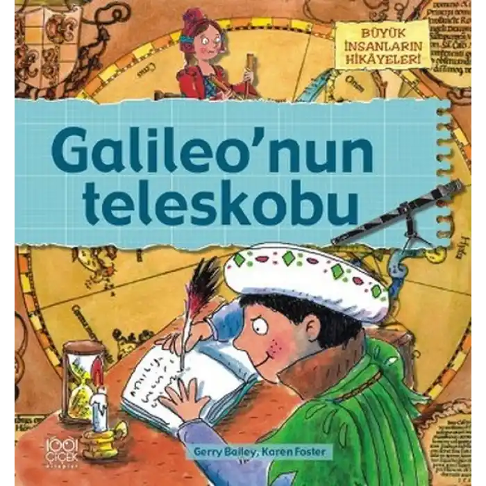 Büyük İnsanların Hikayeleri - Galileonun Teleskobu