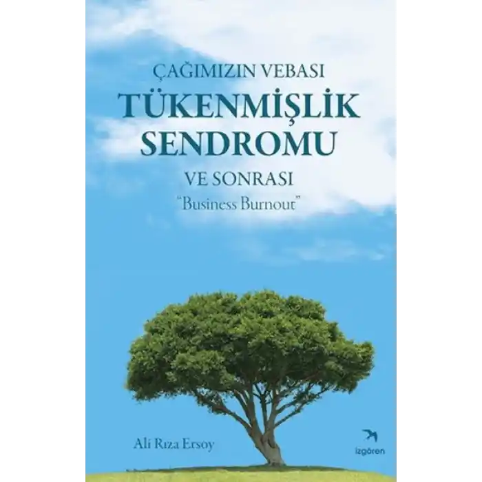 Çağımızın Vebası Tükenmişlik Sendromu ve Sonrası - Business Burnout