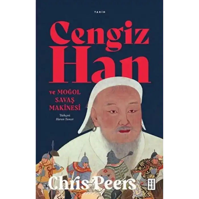 Cengiz Han ve Moğol Savaş Makinesi
