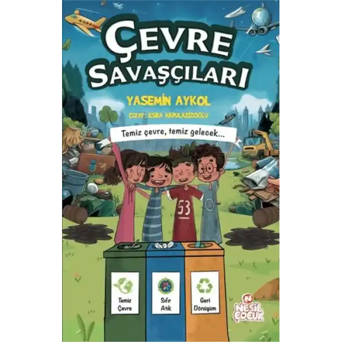 Çevre Savaşçıları - Temiz Çevre, Temiz Gelecek (Ciltli)