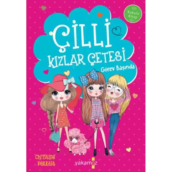 Çilli Kızlar Çetesi - Görev Başında (Kokulu Kitap)