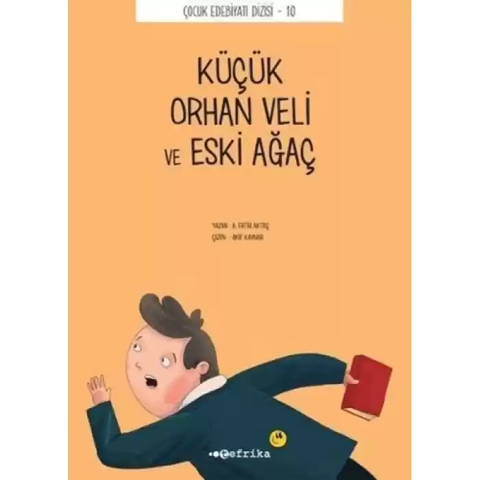 Çocuk Edebiyatı Dizisi  10 - Küçük Orhan Veli ve Eski Ağaç