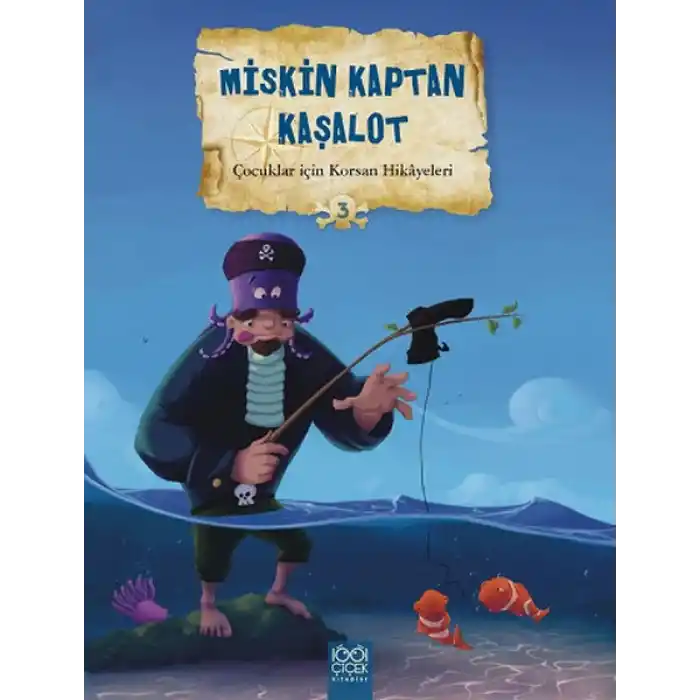 Çocuklar İçin Korsan Hikayeleri 3 - Miskin Kaptan Kaşalot