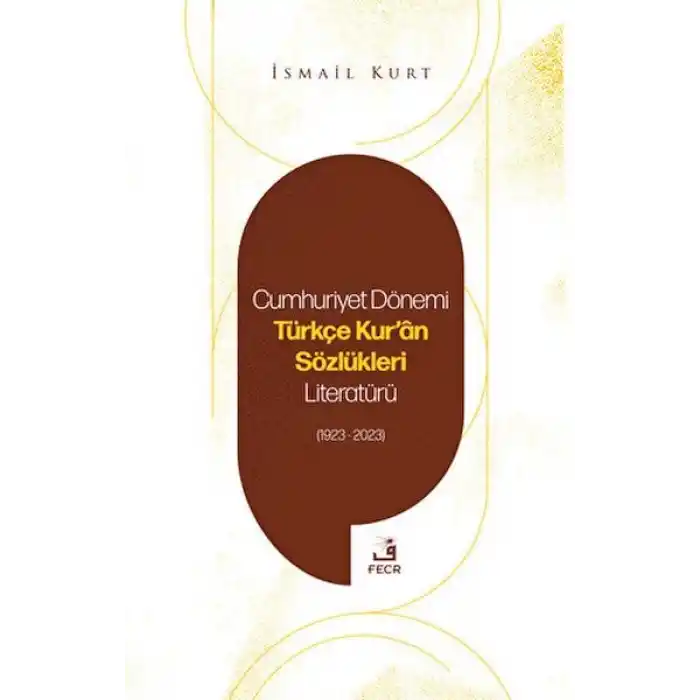 Cumhuriyet Dönemi Türkçe Kuran Sözlükleri Literatürü (1923-2023)